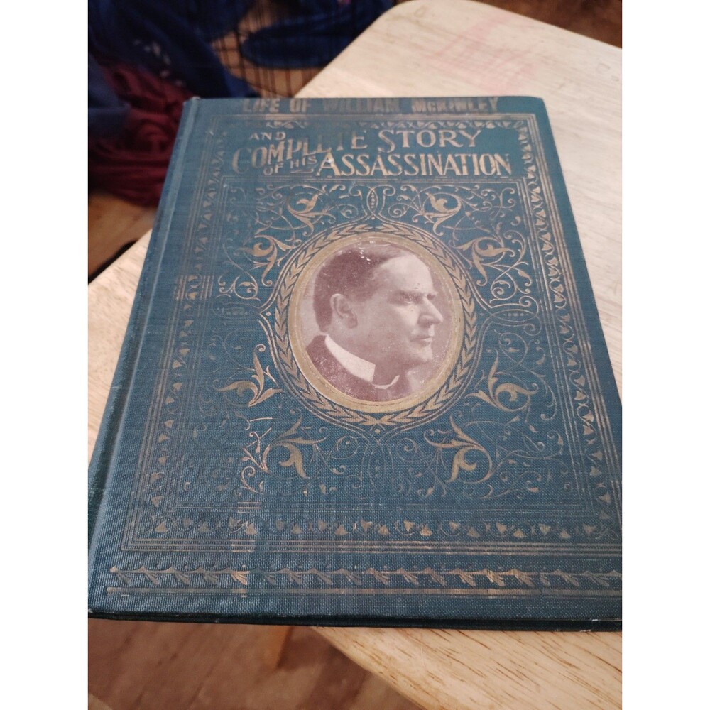 The Life of William McKinley story of his assassination Book 1901